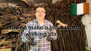How to make a blackthorn walking stick from start to finish - Irish stick making by McCaffreyCrafts