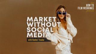 Market your business WITHOUT Social Media with Rachel Traxler  Ep. 350