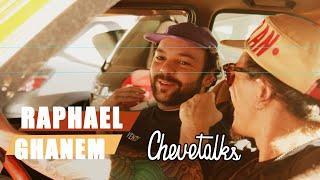 Chevetalks - Ep. 57 - RAPHAEL GHANEM