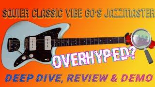 Squier Classic Vibe 60s Jazzmaster Deep Dive Review & Demo