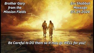 Be careful to DO them so that it may go well for you by Brother Gary from the Mission Fields