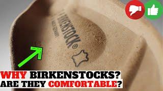WHY DO PEOPLE LIKE BIRKENSTOCK SANDALS? ARE THEY COMFORTABLE?