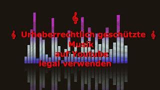 Urheberrechtlich geschützte Musik auf YouTube verwenden  Einfach legal & ohne Strike   erklärt 