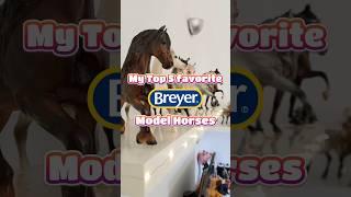 My Top 5 Favorite Breyer Horses  #shorts #breyerhorses #top5 #fyp