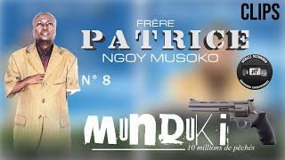 Frère Patrice NGOY MUSOKO - Munduki Clips 2008 EntierFull