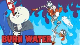 Papyrus I Burnt the Water - Animated