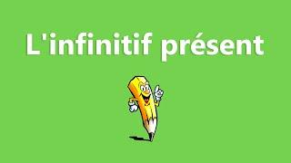 Linfinitif présent - La conjugaison