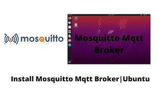 Install Mosquitto Mqtt Broker on Ubuntu 20.04