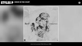 Styles P - Order In The Court Audio