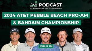 AT&T Pebble Beach Pro-Am + Bahrain Championship 2024 - Golf Betting System Podcast