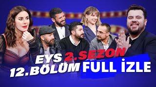 Eser Yenenler Show EYS 2. Sezon 12. Bölüm Full İzle