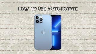 How To Use Auto Rotate On Iphone