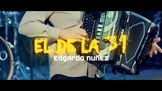 Edgardo Nuñez - El De La 31 Video Musical