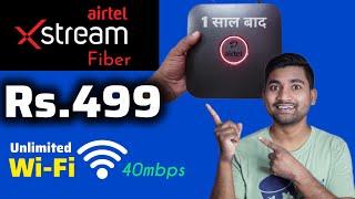 Airtel Xstream Fiber After 1 Year  Rs.499 Unlimited Wi-Fi Internet 40mbps   Full Details  Hindi