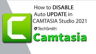 How to Disable Auto Update in CAMTASIA Studio 2022  TechSmith Camtasia  Studio  tutorial