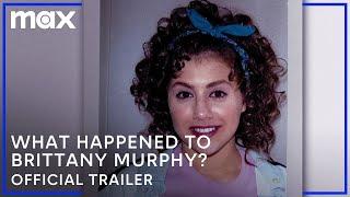 What Happened Brittany Murphy?  Official Trailer  Max