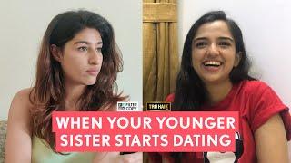 FilterCopy  When Your Younger Sister Starts Dating  Ft. Ahsaas Channa and Shreya Mehta