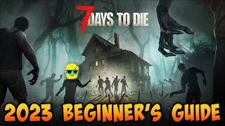 7 Days to Die  2023 Guide for Complete Beginners  Episode 1