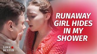 Runaway Girl Hides In My Shower  @LoveBuster_