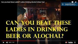 Can you beat these Ladies? Ladies Drinking Alcohol & Beer Fast