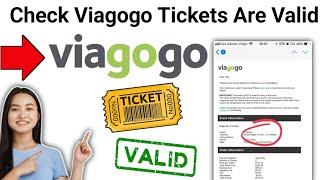 How to Check if Viagogo Tickets Are Valid 2024