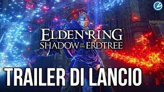 Elden Ring Shadow of the Erdtree trailer di lancio 4K SUB ITA