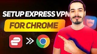 How To Setup ExpressVPN Chrome Extension  ExpressVPN Chrome Tutorial