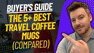 TOP 5 Best Travel Coffee Mugs - Best Travel Mug Review 2024