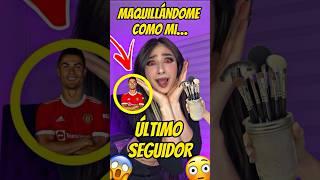 MAQUILLÁNDOME COMO MI ÚLTIMO SEGUIDOR. Prt2 #shorts #viral