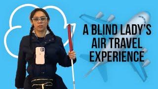 A Blind Lady’s Air Travel Experience