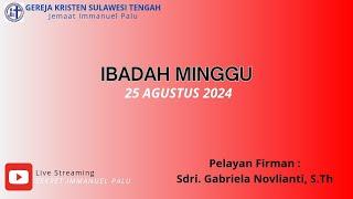 LIVE IBADAH MINGGU GKST IMANUEL PALU  25 AGUSTUS 2024