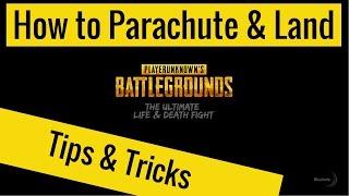 How to Parachute & Land Tips & Tricks Player Unknowns Battlegrounds