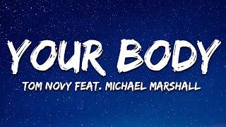 Tom Novy feat. Michael Marshall - Your Body Cat Dealers 2023 Radio Edit Lyrics