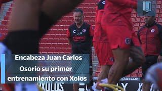 Así fue el primer entrenamiento con Xolos de Juan Carlos Osorio extécnico de la selección mexicana