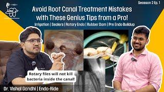 Avoid Root Canal Mistakes with These Genius Tips from a Pro ft. Dr. Vishal Gandhi  Season 2 Ep.1