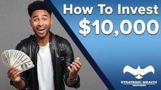 Got $10k? Heres Where to Invest 10K  The Best Ways to Invest 10K