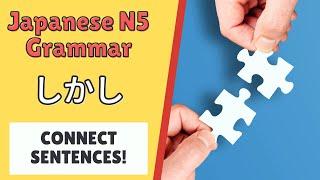 JLPT N5 Japanese Grammar Lesson しかし How to say But However and Conjugating Sentences 日本語能力試験