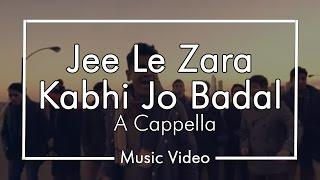 Jee Le ZaraKabhi Jo Badal - Chai Town