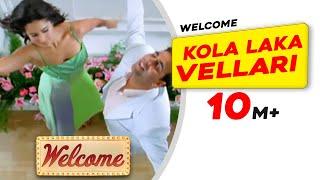 Kola Laka Vellari  Welcome Movie  Akshay Kumar  Katrina Kaif  Anil Kapoor  Himesh Reshammiya