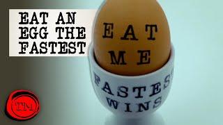 Eat an Egg the Fastest  Full Task