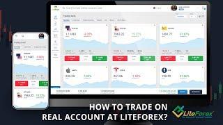 How to TRADE on real account at LiteForex?