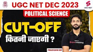 UGC NET Political Science Expected Cut-Off  UGC NET Dec 2023 Expected Final Cut Off  Pradyumn Sir