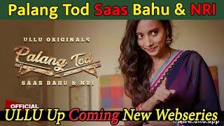 Palang Tod Saas Bahu & NRI web series Review Release date Watch on Ullu App  Dekh News