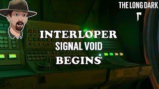 INTERLOPER SIGNAL VOID BEGINS - GUNLOPER FAR TERRITORY S4E31 The Long Dark