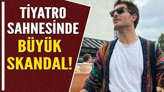 TİYATRO SAHNESİNDE BÜYÜK SKANDAL