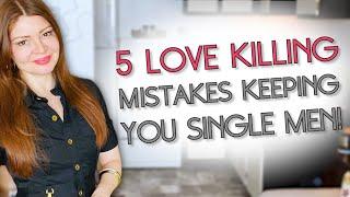 5 Biggest Mistakes Men Make When Dating