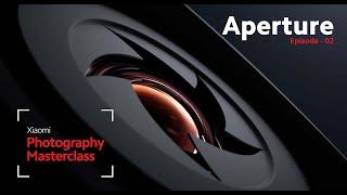 Episode 2 - Exploring Aperture on the Xiaomi 14 Series  #XiaomiPhotographyMasterclass