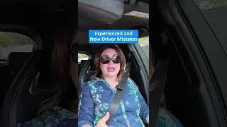 Experienced and new driver mistakes