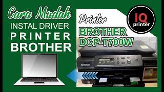 INSTALL DRIVER PRINTER BROTHER DCP-T700W