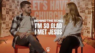 Im So Glad I Met Jesus - Thrive Worship Story Behind the Song